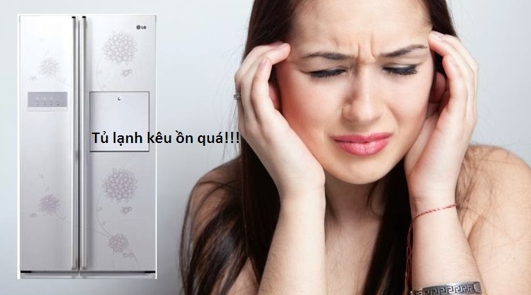 Vì sao tủ lạnh kêu to trong quá trình hoạt động