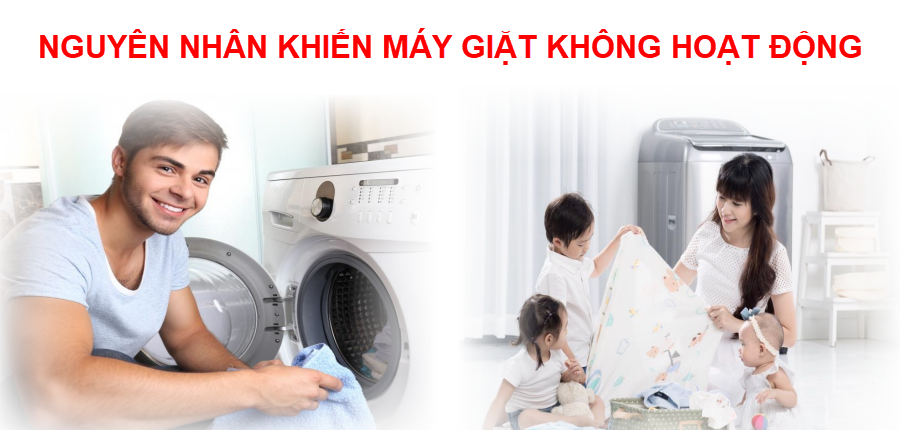 Tổng hợp những nguyên nhân khiến máy giặt không hoạt động